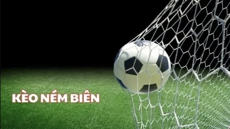 Các hình thức cược kèo ném biên phổ biến nhất